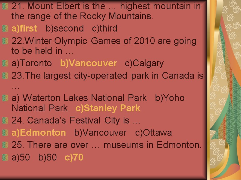 21. Mount Elbert is the … highest mountain in the range of the Rocky